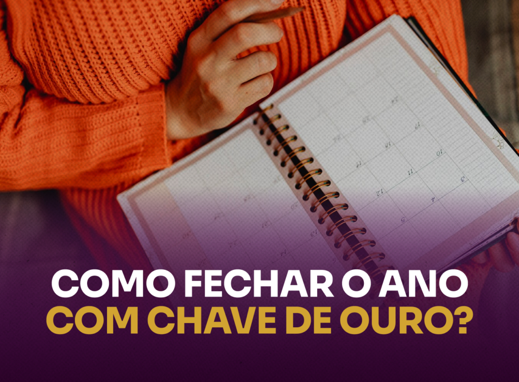 Organização Pessoal para Fechar o Ano com Chave de Ouro